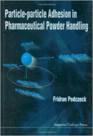 Prof Fridrun Podczec Particle-Particle Adhesion in Pharmaceutical Powder Handling